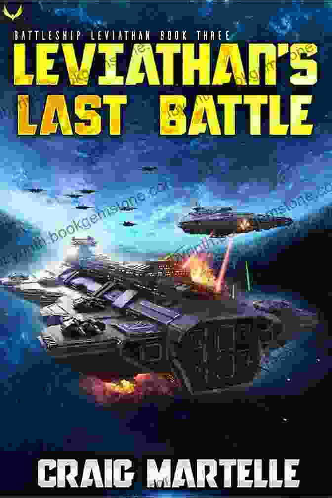 A Historical Depiction Of The Battleship Leviathan Engaging In A Fierce Space Battle, Its Weapons Unleashing A Torrent Of Destruction Upon Its Adversaries. Battleship Leviathan: A Military Sci Fi (Battleship: Leviathan 1)