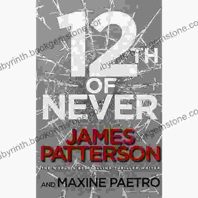 Book Cover Of '12th Of Never' By James Patterson, Featuring A Striking Image Of A Woman's Silhouette Against A Dark And Foreboding Cityscape 12th Of Never (Women S Murder Club)