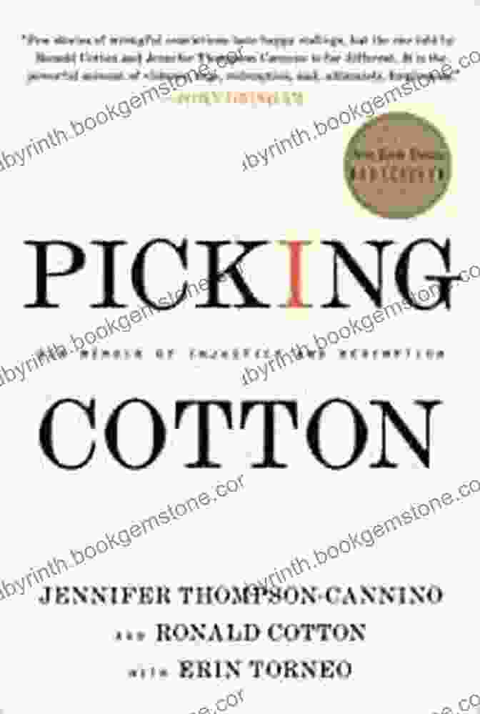 Book Cover Of Picking Cotton By Jennifer Thompson Cannino Picking Cotton: Our Memoir Of Injustice And Redemption