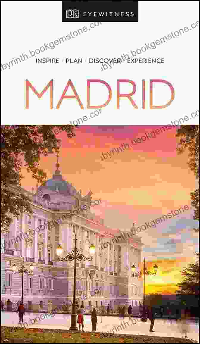 DK Eyewitness Madrid Travel Guide DK Eyewitness Madrid (Travel Guide)