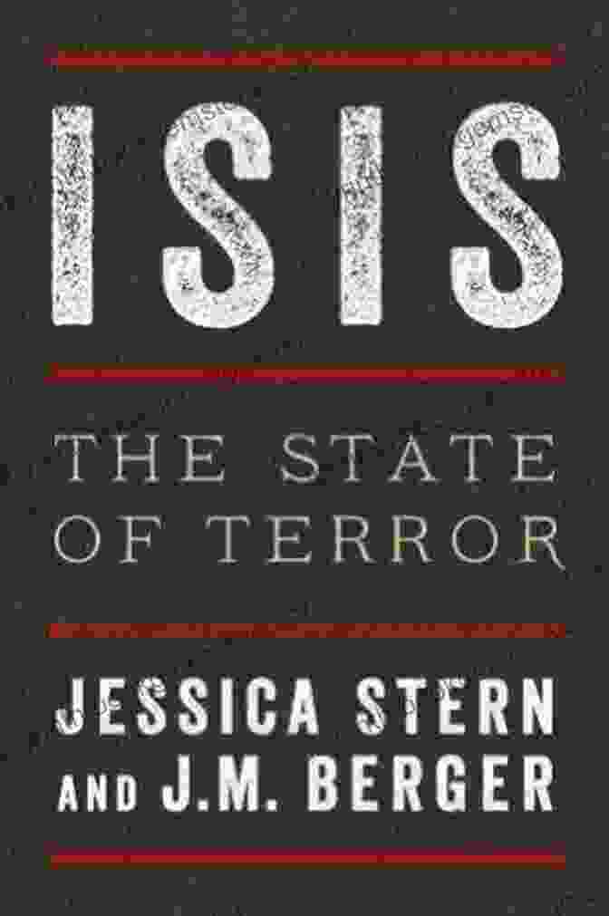 ISIS: The State Of Terror By Jessica Stern And J.M. Berger Radicalized: Four Tales Of Our Present Moment