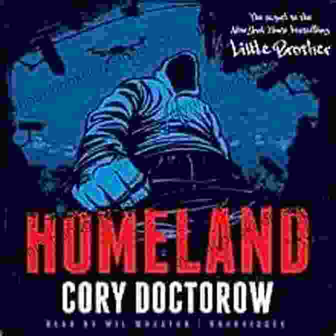Little Brother: Homeland Edition By Cory Doctorow Little Brother Homeland Cory Doctorow