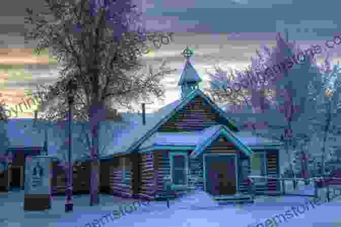 Old Log Church, A Historic Landmark In Whitehorse, Yukon A Walking Tour Of Whitehorse Yukon (Look Up Canada Series)