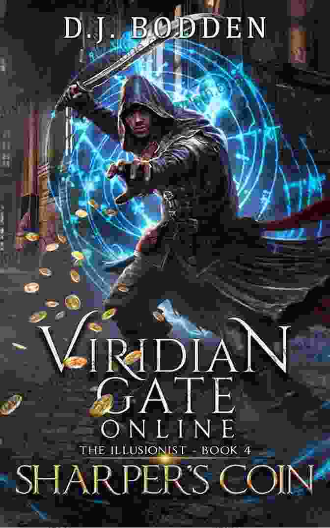 Sharper Coin, The Illusionist, Standing Amidst A Swirling Vortex Of Magical Energy, His Eyes Glowing With Otherworldly Power. Viridian Gate Online: Sharper S Coin (The Illusionist 4)