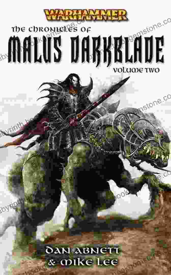 The Cover Of Chronicles Of Malus Darkblade Volume 1, Depicting The Main Character, Malus Darkblade, A Sinister Looking Druchii Assassin With Glowing Red Eyes And Sharp Blades. Chronicles Of Malus Darkblade: Volume 2 (Warhammer Chronicles)