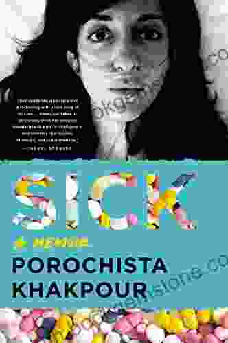 Sick: A Memoir Porochista Khakpour
