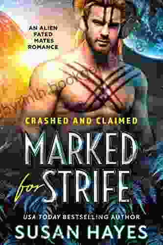 Marked For Strife: An Alien Fated Mates Romance (Crashed And Claimed 2)