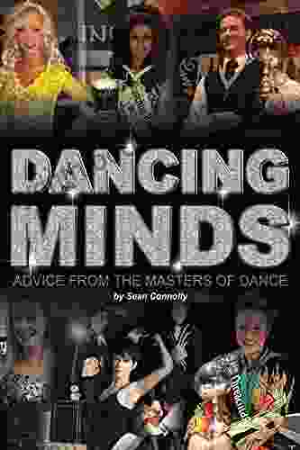 Dancing Minds: Advice From The Masters Of Dance