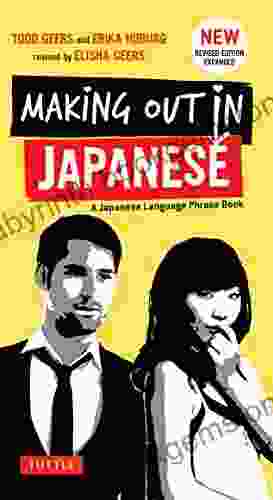 Making Out In Japanese: Revised Edition (Making Out Books)