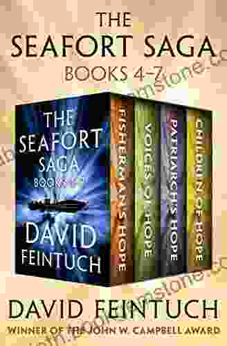 The Seafort Saga 4 7: Fisherman S Hope Voices Of Hope Patriarch S Hope And Children Of Hope