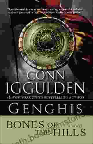 Genghis: Bones Of The Hills: A Novel (Conqueror 3)