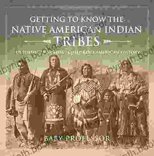 Getting To Know The Native American Indian Tribes US History For Kids Children S American History