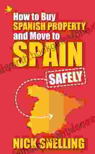 How To Buy Spanish Property And Move To Spain Safely