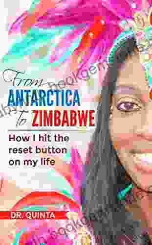 From Antarctica To Zimbabwe: How I Hit The Reset Button On My Life