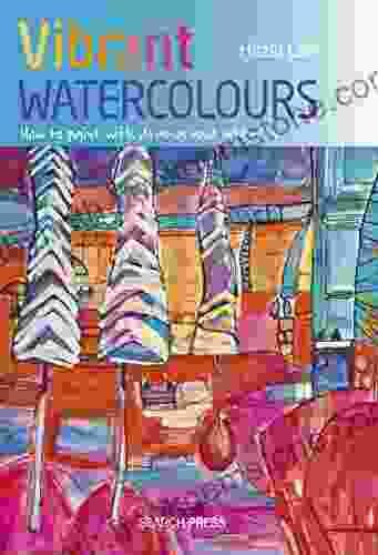 Vibrant Watercolours: How To Paint With Drama And Intensity