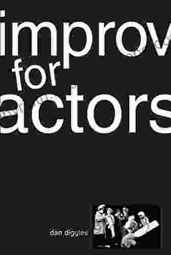 Improv For Actors Dan Diggles