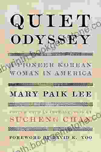 Quiet Odyssey: A Pioneer Korean Woman In America (Classics Of Asian American Literature)