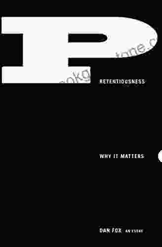 Pretentiousness: Why It Matters: An Essay