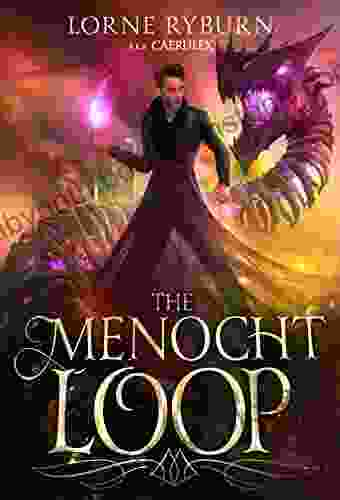 The Menocht Loop: A Progression Fantasy Epic (Book 1 Of The Menocht Loop Series)