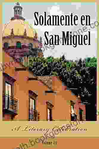 Solamente En San Miguel: A Literary Celebration