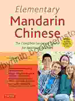 Elementary Mandarin Chinese Textbook: The Complete Language Course For Beginning Learners (With Companion Audio)