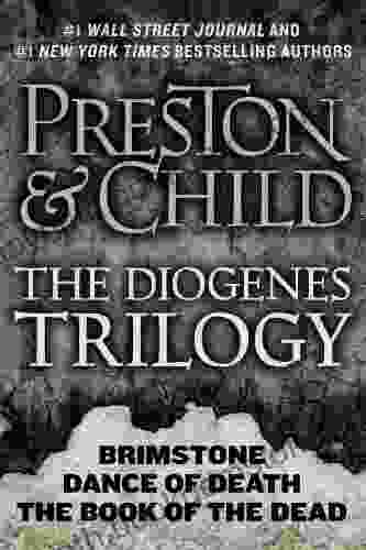 The Diogenes Trilogy: Brimstone Dance Of Death And The Of The Dead Omnibus (Agent Pendergast Series)
