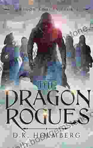 The Dragon Rogues D K Holmberg