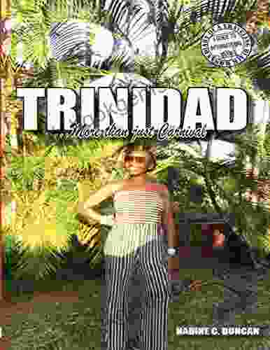 Trinidad: More Than Just Carnival (Diary Of A Traveling Black Woman: A Guide To International Travel)