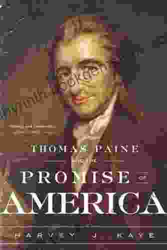 Thomas Paine And The Promise Of America: A History Biography