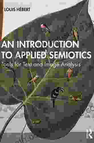 An Introduction To Applied Semiotics: Tools For Text And Image Analysis