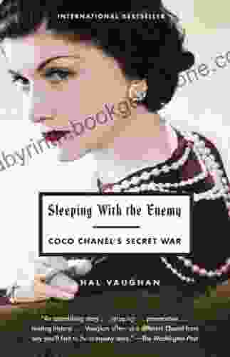 Sleeping With The Enemy: Coco Chanel S Secret War