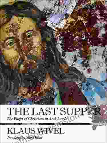 The Last Supper: The Plight Of Christians In Arab Lands