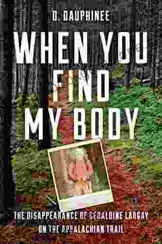 When You Find My Body: The Disappearance Of Geraldine Largay On The Appalachian Trail