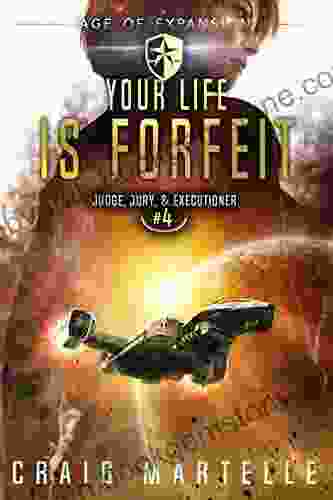Your Life Is Forfeit: A Space Opera Adventure Legal Thriller (Judge Jury Executioner 4)